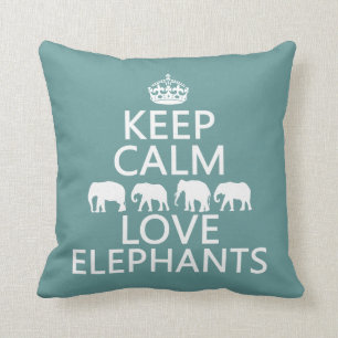 Keep Calm and Love Elephants (customisable Cushion