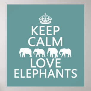Keep Calm and Love Elephants (customisable Poster