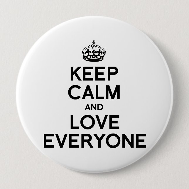KEEP CALM AND LOVE EVERYONE.png 10 Cm Round Badge (Front)