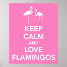 Keep Calm and Love Flamingos