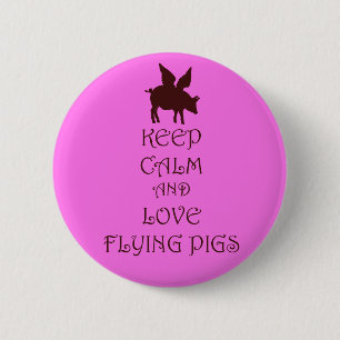 Keep Calm and Love Flying Pigs pink & brown print 6 Cm Round Badge