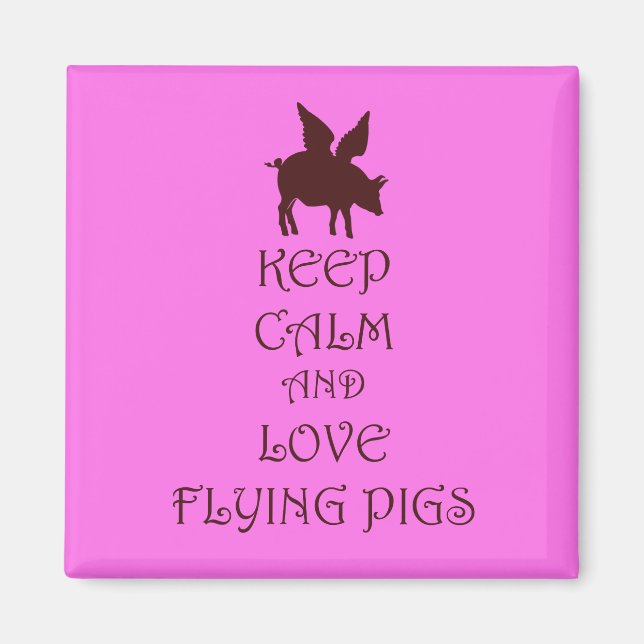 Keep Calm and Love Flying Pigs pink & brown print Magnet (Front)