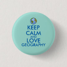 Keep Calm and Love Geography Customisable 3 Cm Round Badge