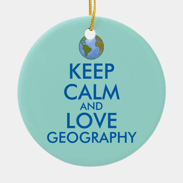 Keep Calm and Love Geography Customisable Ceramic Tree Decoration (Front)