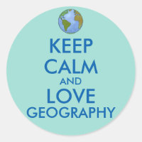 Keep Calm and Love Geography Customisable