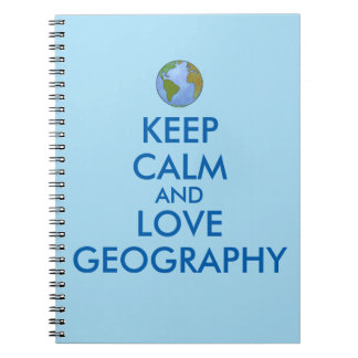Keep Calm and Love Geography Customisable Spiral Notebook
