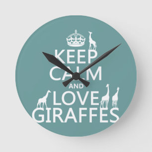 Keep Calm and Love Giraffes (any colour) Round Clock