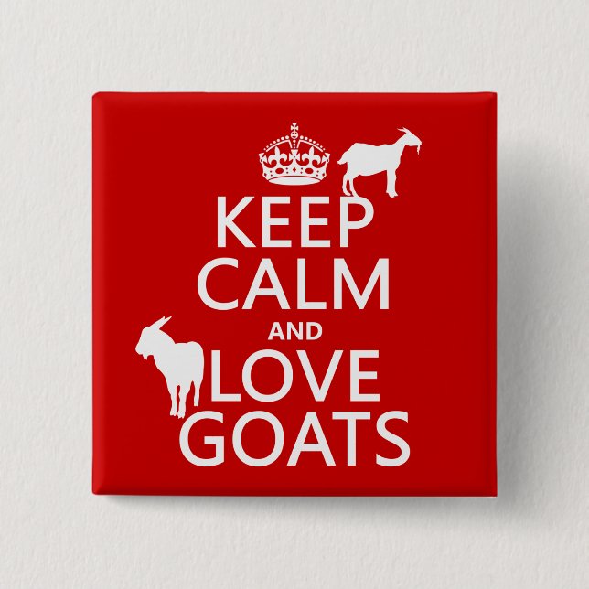 Keep Calm and Love Goats 15 Cm Square Badge (Front)