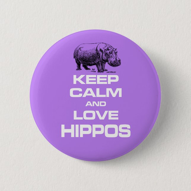 Keep Calm and Love Hippos Hippotamus Fun Design 6 Cm Round Badge (Front)