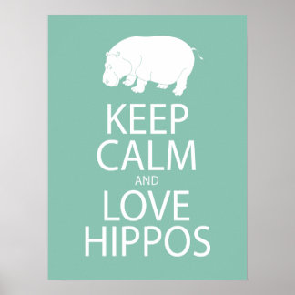 Keep Calm and Love Hippos Print Hippopotamus