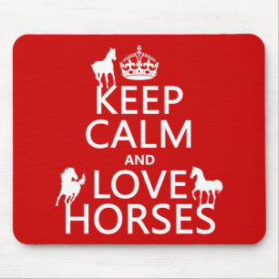 Keep Calm and Love Horses - all colours Mouse Pad