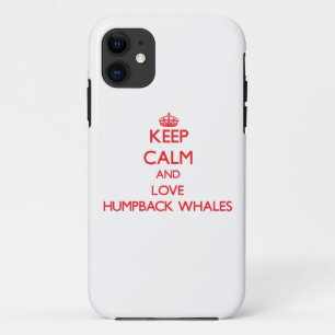 Keep calm and love Humpback Whales iPhone 11 Case