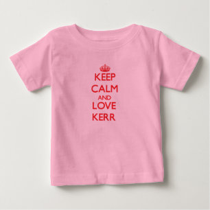 Keep calm and love Kerr Baby T-Shirt