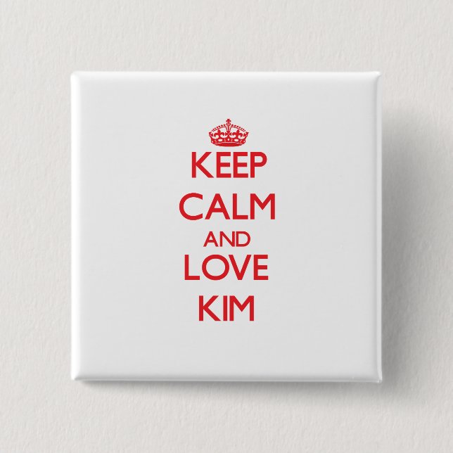 Keep calm and love Kim 15 Cm Square Badge (Front)