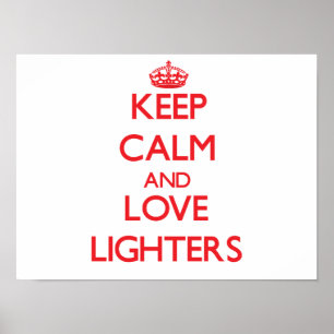 Keep calm and love Lighters Poster