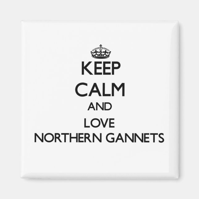 Keep calm and Love Northern Gannets Magnet (Front)