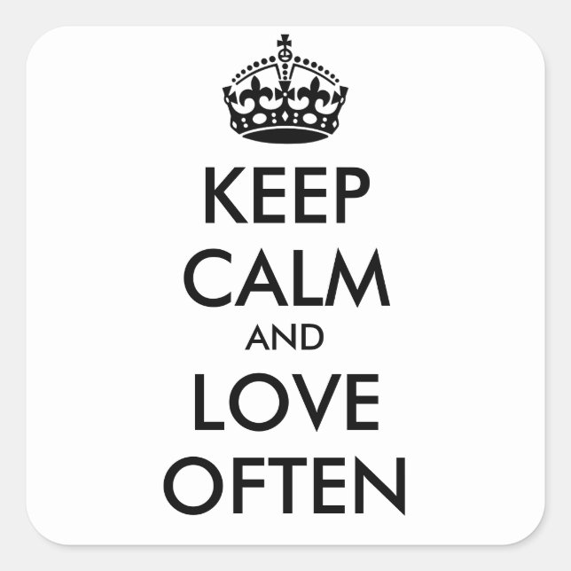 KEEP CALM AND LOVE OFTEN - personalised text Square Sticker (Front)