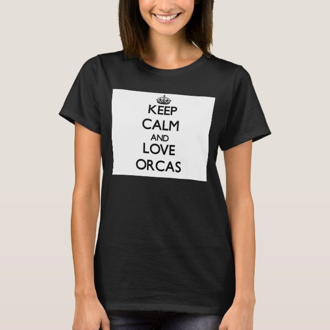 Keep calm and Love Orcas T-Shirt (Front)
