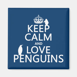 Keep Calm and Love Penguins (any colour) Magnet