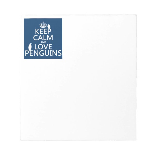 Keep Calm and Love Penguins (any colour) Notepad (Front)