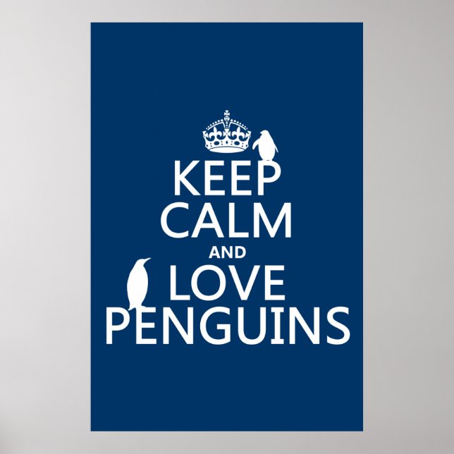 Keep Calm and Love Penguins (any colour) Poster (Front)