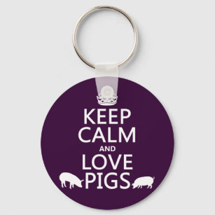 Keep Calm and Love Pigs (all colours) Key Ring