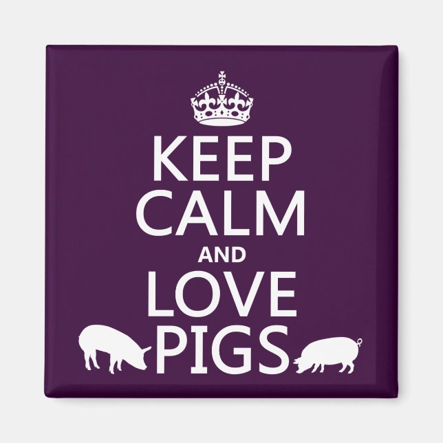 Keep Calm and Love Pigs (all colours) Magnet (Front)