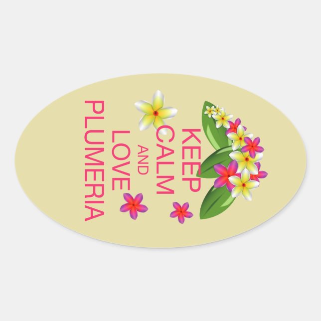 Keep Calm and Love Plumeria Fine Art Design Oval Sticker (Front)