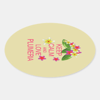 Keep Calm and Love Plumeria Fine Art Design Oval Sticker