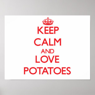 Keep calm and love Potatoes Poster