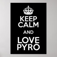 KEEP CALM AND LOVE PYRO