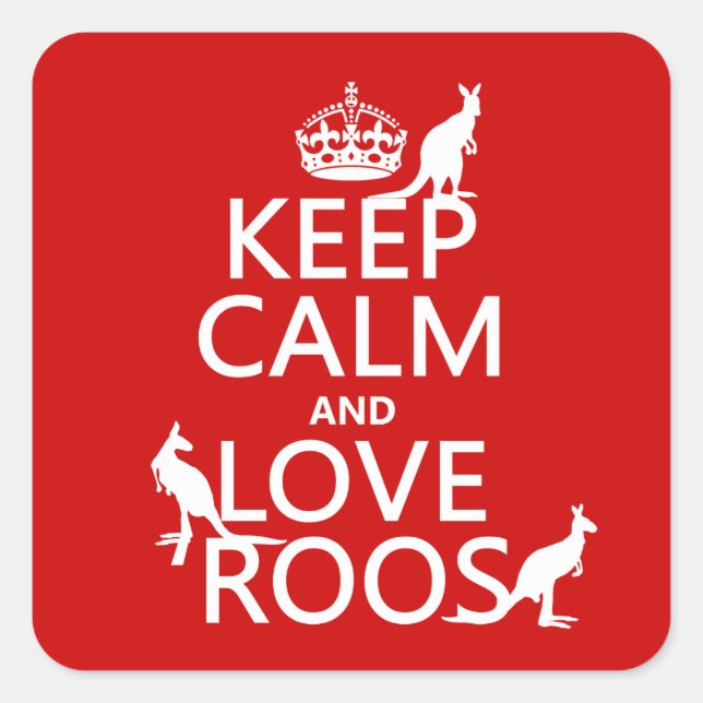 Keep Calm and Love Roos (Kangaroos) Square Sticker (Front)