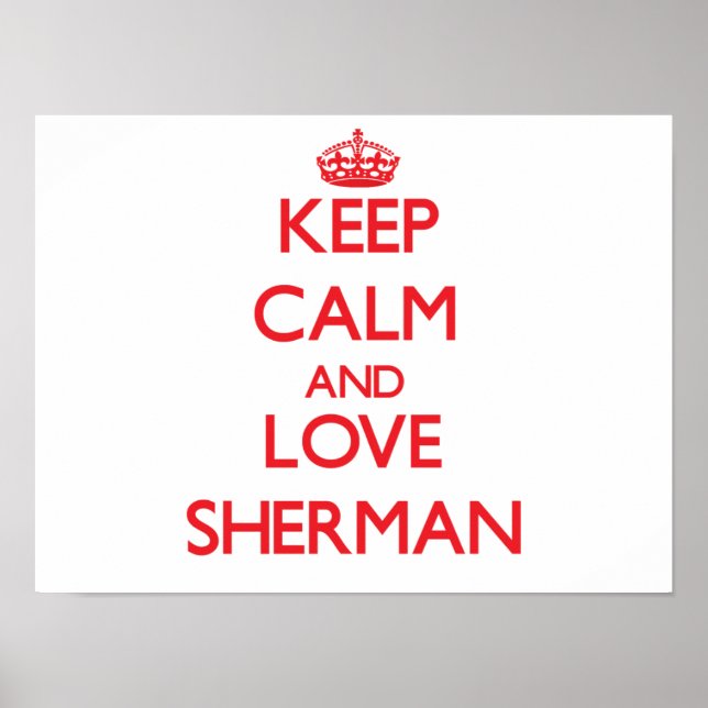 Keep calm and love Sherman Poster (Front)
