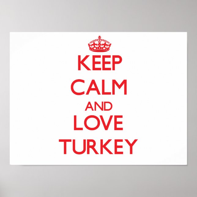 Keep Calm and Love Turkey Poster (Front)