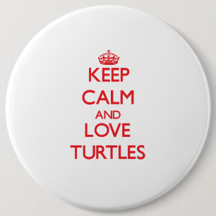 Keep calm and love Turtles 6 Cm Round Badge