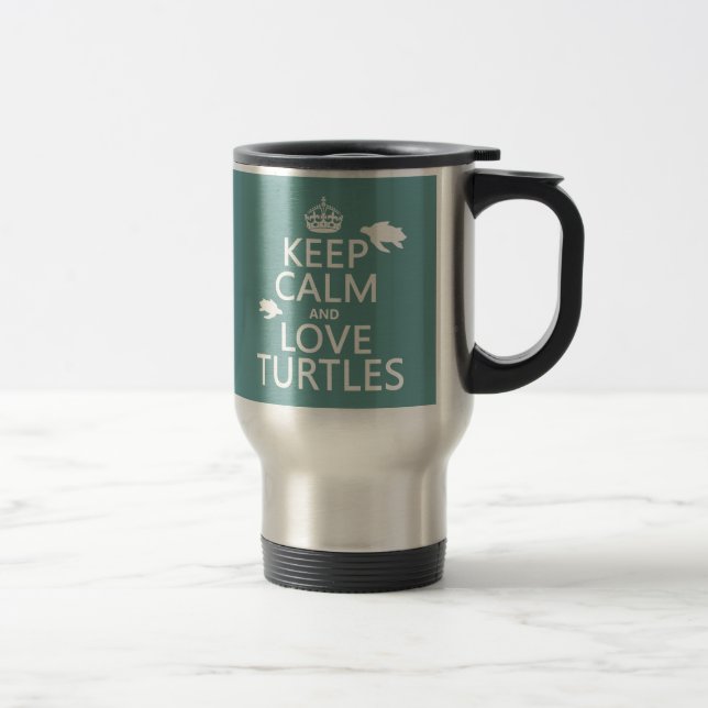 Keep Calm and Love Turtles Travel Mug (Right)