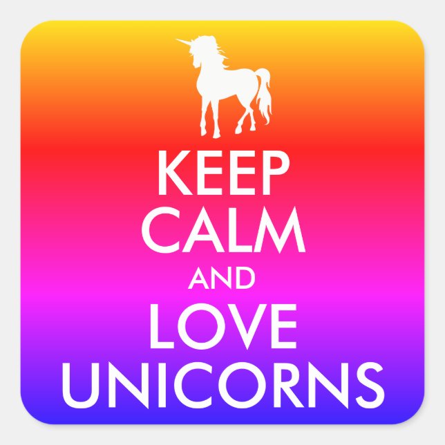 Keep Calm and Love Unicorns Rainbow Ombre Square Sticker (Front)