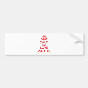 Keep calm and love Whales Bumper Sticker