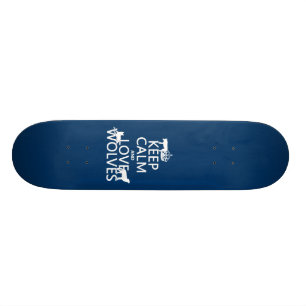 Keep Calm and Love Wolves (any background colour) Skateboard
