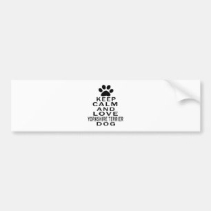 Keep Calm And Love Yorkshire Terrier Dog Bumper Sticker