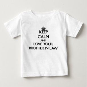Keep Calm and Love your Brother-in-Law Baby T-Shirt