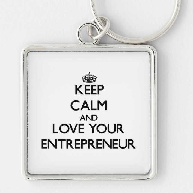 Keep Calm and Love your Entrepreneur Key Ring (Front)