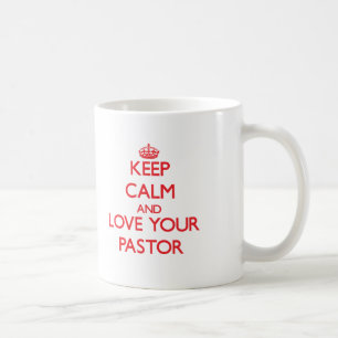 Keep Calm and Love your Pastor Coffee Mug
