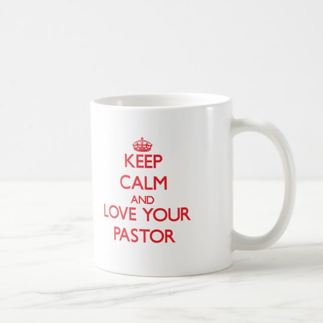 Keep Calm and Love your Pastor Coffee Mug (Right)