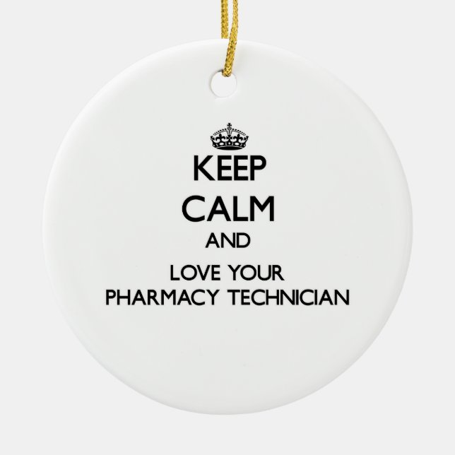 Keep Calm and Love your Pharmacy Technician Ceramic Tree Decoration (Front)
