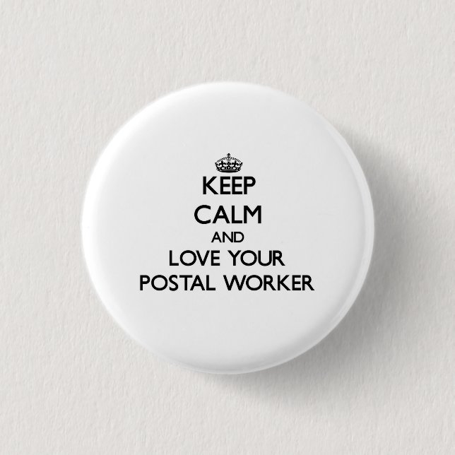 Keep Calm and Love your Postal Worker 3 Cm Round Badge (Front)