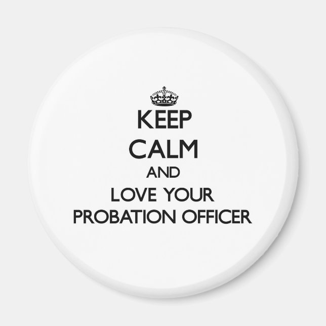 Keep Calm and Love your Probation Officer Magnet (Front)