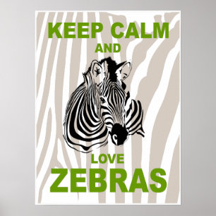 Keep Calm and Love Zebras Fun Animal Poster Print