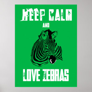 Keep Calm and Love Zebras Fun Animal Poster Print