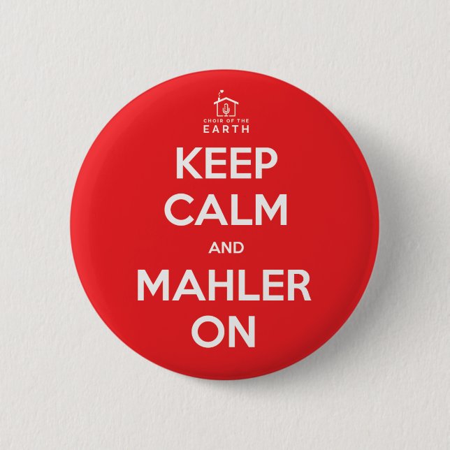 Keep Calm and Mahler On 6 Cm Round Badge (Front)